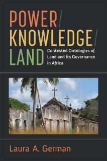book cover "power/knowledge/land contested ontologies of land and its governance in africa" Laura a. German, photo of old buildings with crosses on top